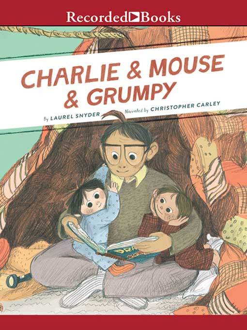 Title details for Charlie & Mouse & Grumpy by Laurel Snyder - Available